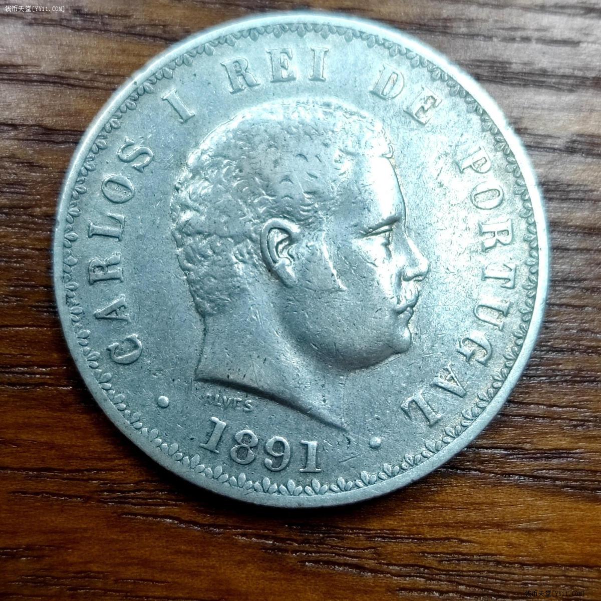 钱币天堂·交易区详情·葡萄牙500瑞斯银币1891年卡洛斯一世
